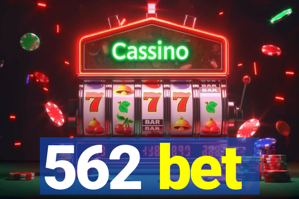 562 bet